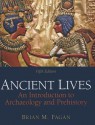 Ancient Lives: An Introduction to Archaeology and Prehistory (5th Edition) - Brian M. Fagan