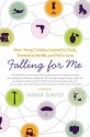 Falling for Me: How I Learned French, Hung Curtains, Traveled to Seville, and Fell in Love... - Anna David