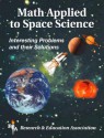 Math Applied to Space Science: Interesting Problems and Their Solutions - Research & Education Association, Research & Education Association