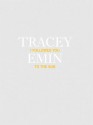 Tracey Emin: I Followed You to the Sun - Tracey Emin