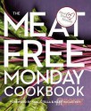 The Meat Free Monday Cookbook - Annie Rigg, Paul McCartney, Stella McCartney, Mary McCartney