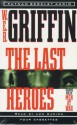 The Last Heroes (Men At War, #1) - W.E.B. Griffin