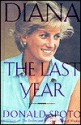 Diana: the Last Year - Donald Spoto