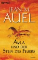 Ayla und der Stein des Feuers (Earth's Children, #5) - Jean M. Auel