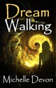 Dream Walking - Michelle Devon