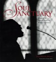 Soul Sanctuary: Images of the African American Worship Experience - Jason Miccolo Johnson, Gordon Parks, Cain Hope Felder, Barbranda Lumpkins Walls, H. Beecher Hicks