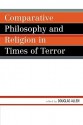 Comparative Philosophy and Religion in Times of Terror - Douglas Allen