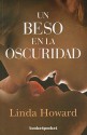 Un beso en la oscuridad - Linda Howard