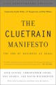 The Cluetrain Manifesto: The End of Business as Usual - Rick Levine, Christopher Locke, Doc Searls, David Weinberger