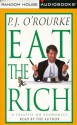 Eat the Rich - P.J. O'Rourke