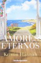 Amores Eternos = The Things We Do for Love - Kristin Hannah