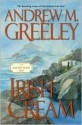 Irish Cream (Nuala Anne McGrail Series) - Andrew M. Greeley