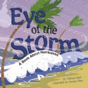 Eye of the Storm: A Book about Hurricanes - Rick Thomas, Denise Shea