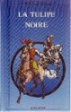 La Tulipe Noire - Alexandre Dumas