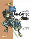 Secrets of the JavaScript Ninja - John Resig, Bear Bibeault