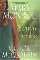 Borrow Trouble - Mary Monroe, Victor McGlothin