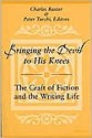 Bringing the Devil to His Knees: The Craft of Fiction and the Writing Life - Charles Baxter, Peter Turchi