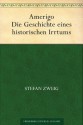 Amerigo. Die Geschichte eines historischen Irrtums (German Edition) - Stefan Zweig