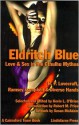 Eldritch Blue: Love & Sex in the Cthulhu Mythos - Kevin L. O'Brien, H.P. Lovecraft, Ramsey Campbell, James Ambuehl, Edward P. Berglund, Chales Black, Pierre Comtois, Walter C. DeBill Jr., Jean Ann Donnel, Charles Garofalo, C.J. Henderson, Randall D. Larson, Michael Minnis, Robert M. Price, Stephen Mark Rainey, Neil Rie