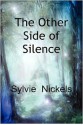 The Other Side of Silence - Sylvie Nickels