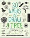 20 Ways to Draw a Tree and 44 Other Nifty Things from Nature: A Sketchbook for Artists, Designers, and Doodlers - Eloise Renouf