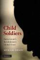 Child Soldiers: Sierra Leone's Revolutionary United Front - Myriam Denov