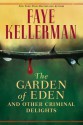 The Garden of Eden and Other Criminal Delights - Faye Kellerman