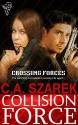 Collision Force - C.A. Szarek