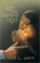 Light in the Darkest Night - Ebbie C. Smith