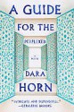 A Guide for the Perplexed - Dara Horn