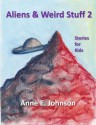 Aliens & Weird Stuff 2 - Anne E. Johnson