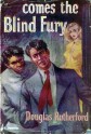 Comes the Blind Fury - Douglas Rutherford