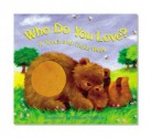 Who Do You Love?: A Touch and Feel Book - Margaret Wang