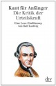 Kant für Anfänger: Die Kritik der Urteilskraft (German Edition) - Ralf Ludwig