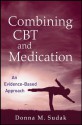 Combining CBT and Medication: An Evidence-Based Approach - Donna M. Sudak