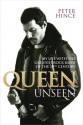 Queen Unseen: My Life with the Greatest Rock Band of the 20st Century - Peter Hince