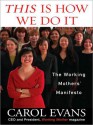 This Is How We Do It: The Working Mothers' Manifesto - Carol Evans