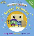 Super Phonics. (Phonics with Alphablocks) - Joe Elliot