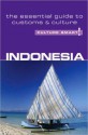 Indonesia - Culture Smart!: The Essential Guide to Customs & Culture - Graham Saunders