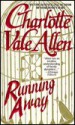 Running Away - Charlotte Vale Allen