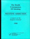 Health Consequences Of Smoking: Nicotine Addiction A Report Of The Surgeon General 1988 - C. Everett Koop