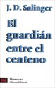 El guardián entre el centeno - J.D. Salinger