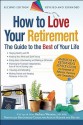 How to Love Your Retirement: The Guide to the Best of Your Life - Barbara Waxman