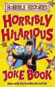 Horribly Hilarious Joke Book (Horrible Histories) - Terry Deary, Martin Brown