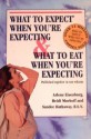 What To Expect When You're Expecting & What To Eat When You're Expecting - Heidi Murkoff, Arlene Eisenberg, Sandee Hathaway, Sharon Mazel