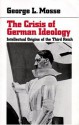 The Crisis of German Ideology : Intellectual Origins of the Third Reich - George L. Mosse