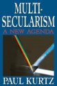 Multi-Secularism: A New Agenda - Paul Kurtz