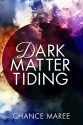 Dark Matter Tiding - Chance Maree