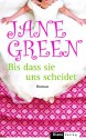 Bis Dass Sie Uns Scheidet Roman - Jane Green