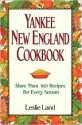 Yankee New England Cookbook: More Than 160 Recipes for Every Season - Leslie Land